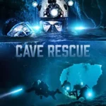 دانلود فیلم عملیات نجات از غار Cave Rescue 2022 دوبله فارسی