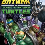 دانلود فیلم بتمن علیه لاک پشتهای نینجا نوجوان Batman vs. Teenage Mutant Ninja Turtles 2019 با دوبله فارسی