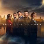 دانلود سریال این شهر مال ماست This City Is Ours