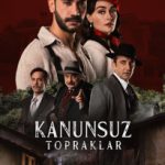 دانلود سریال اراضی بی قانون Kanunsuz Topraklar 2022