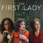 دانلود سریال بانوی اول The First Lady 2022